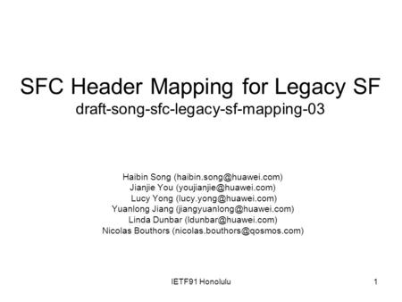 SFC Header Mapping for Legacy SF draft-song-sfc-legacy-sf-mapping-03 Haibin Song Jianjie You Lucy Yong.