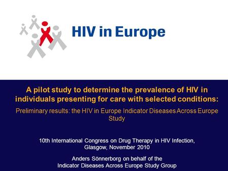 A pilot study to determine the prevalence of HIV in individuals presenting for care with selected conditions: Preliminary results: the HIV in Europe Indicator.