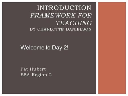 Introduction Framework for Teaching by Charlotte Danielson