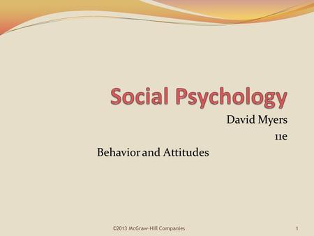 David Myers 11e Behavior and Attitudes