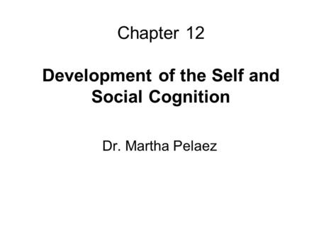 Chapter 12 Development of the Self and Social Cognition
