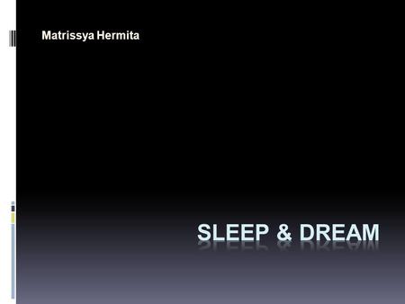 Matrissya Hermita SLEEP & DREAM.
