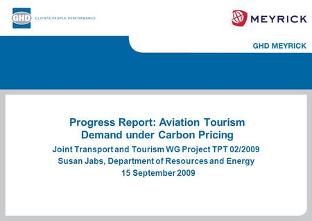 Progress Report: Aviation Tourism Demand under Carbon Pricing Joint Transport and Tourism WG Project TPT 02/2009 Susan Jabs, Department of Resources and.