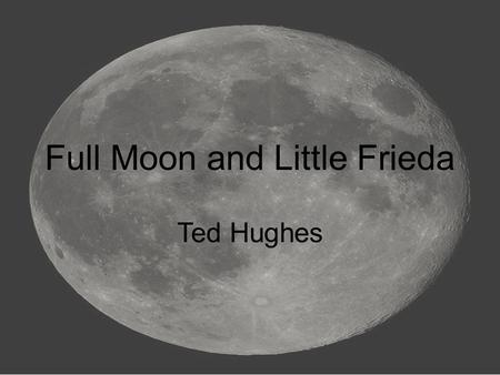 Full Moon and Little Frieda