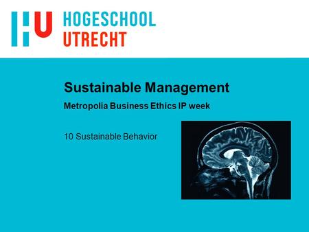 Sustainable Management Metropolia Business Ethics IP week 10 Sustainable Behavior.