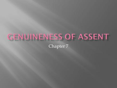 Genuineness of Assent Chapter 7.