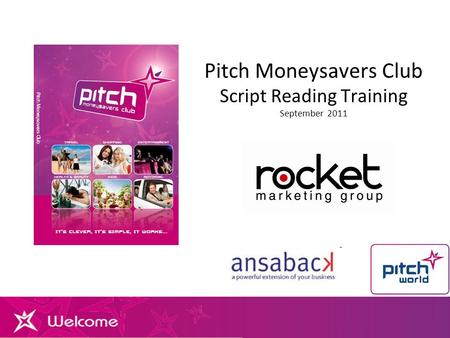 Pitch Moneysavers Club Script Reading Training September 2011.
