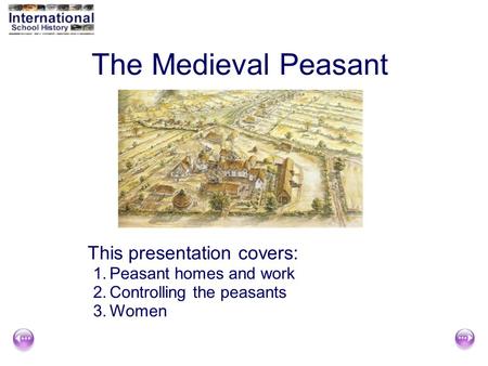 1 of 16 The Medieval Peasant This presentation covers: 1.Peasant homes and work 2.Controlling the peasants 3.Women.