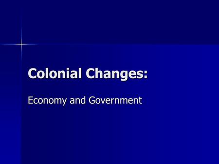 Colonial Changes: Economy and Government. The New Colonial Government Early stage: Shaking the Pagoda Tree Early stage: Shaking the Pagoda Tree Bengal.
