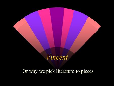 Vincent Or why we pick literature to pieces. All images found at  m/bisrd/top-1-2.html.