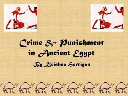 Crime & Punishment in Ancient Egypt By Krishna Horrigan.