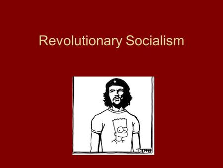 Revolutionary Socialism. Overview Leninism and the Vanguard Party Trotsky and the Permanent Revolution Mao and Third World Revolutions.