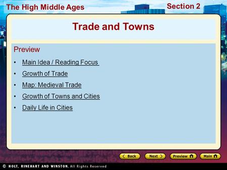 Section 2 The High Middle Ages Preview Main Idea / Reading Focus Growth of Trade Map: Medieval Trade Growth of Towns and Cities Daily Life in Cities Trade.