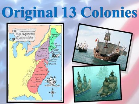 Original 13 Colonies.
