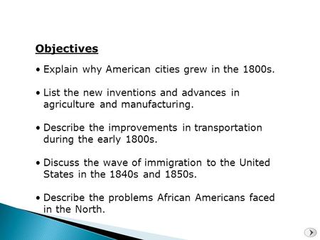 Objectives Explain why American cities grew in the 1800s.