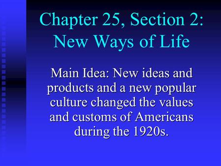 Chapter 25, Section 2: New Ways of Life