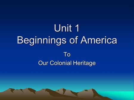 Unit 1 Beginnings of America