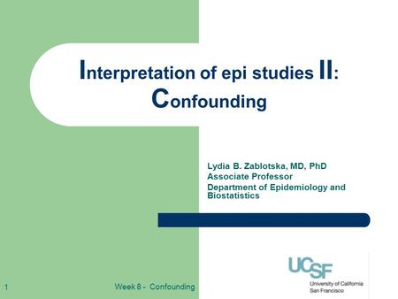 Interpretation of epi studies II: Confounding