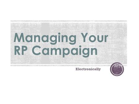 Managing Your RP Campaign Electronically.  Main ASHRAE Page  www.ashrae.org/rp www.ashrae.org/rp  Private RP Page  www.ashraerp.com www.ashraerp.com.