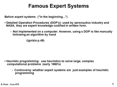 Famous Expert Systems Before expert systems (in the beginning...)
