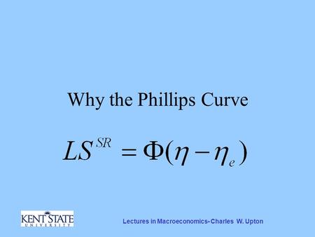Lectures in Macroeconomics- Charles W. Upton Why the Phillips Curve.