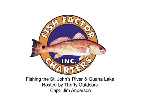 Fishing the St. John’s River & Guana Lake Hosted by Thrifty Outdoors Capt. Jim Anderson.