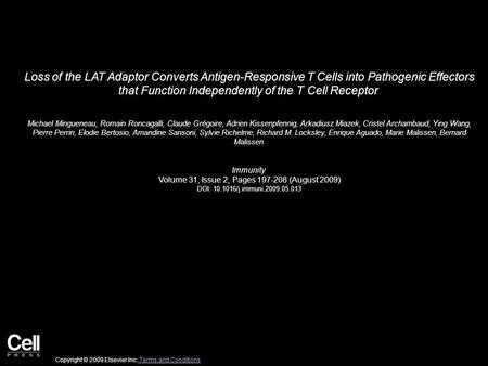Loss of the LAT Adaptor Converts Antigen-Responsive T Cells into Pathogenic Effectors that Function Independently of the T Cell Receptor Michael Mingueneau,