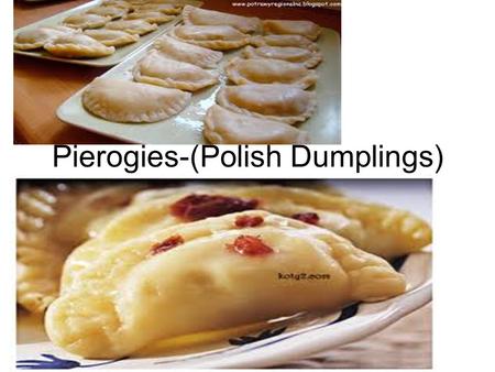 Pierogies-(Polish Dumplings) Ingredients - Składniki Dough-Ciasto 1 egg 2 tablespoon cream 1 kg flour 1 teaspoon salt 1 cup of hot water.