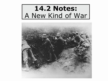 14.2 Notes: A New Kind of War.