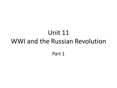 Unit 11 WWI and the Russian Revolution