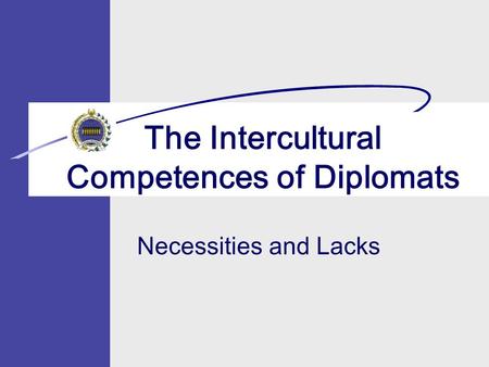 The Intercultural Competences of Diplomats Necessities and Lacks.