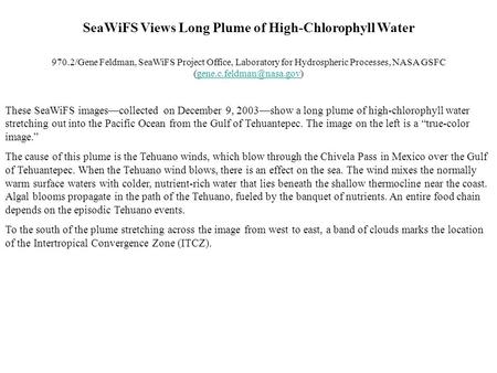 SeaWiFS Views Long Plume of High-Chlorophyll Water 970.2/Gene Feldman, SeaWiFS Project Office, Laboratory for Hydrospheric Processes, NASA GSFC