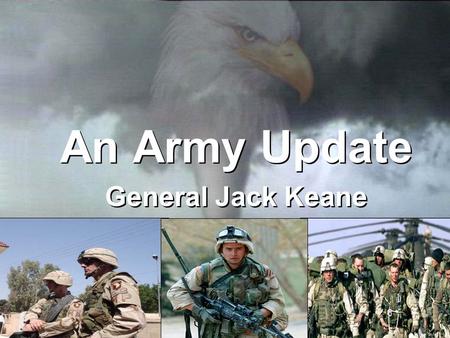 An Army Update General Jack Keane An Army Update General Jack Keane.