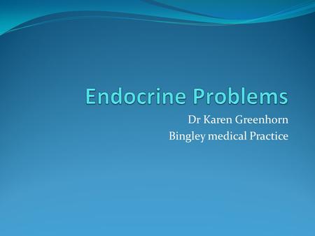 Dr Karen Greenhorn Bingley medical Practice. See Cases.