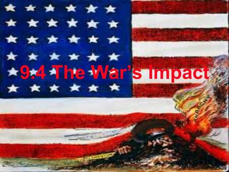 9.4 The War’s Impact. I. An Economy in Turmoil A.With inflation increasing the cost of living, workers demanded higher wages 1. Business leaders refused,