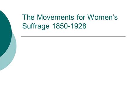 The Movements for Women’s Suffrage