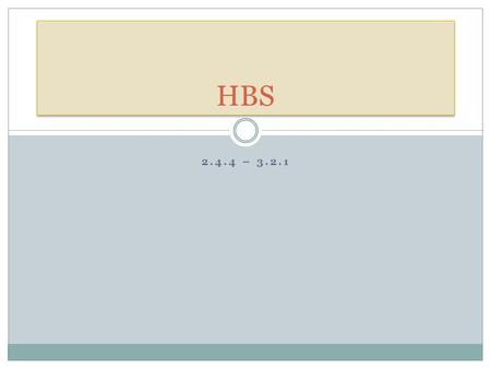 HBS 2.4.4 – 3.2.1.