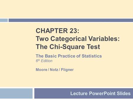 CHAPTER 23: Two Categorical Variables: The Chi-Square Test