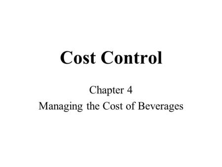Chapter 4 Managing the Cost of Beverages