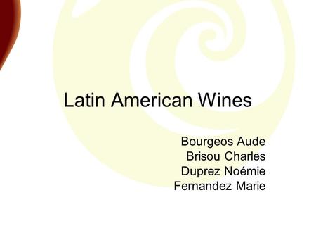 Latin American Wines Bourgeos Aude Brisou Charles Duprez Noémie Fernandez Marie.