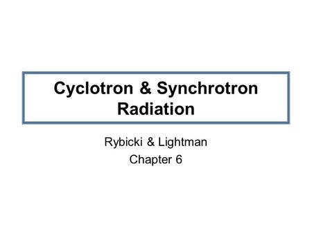 Cyclotron & Synchrotron Radiation