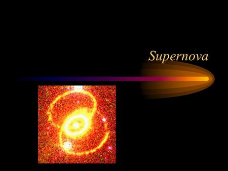 Supernova. Explosions Stars may explode cataclysmically. –Large energy release (10 3 – 10 6 L  ) –Short time period (few days) These explosions used.