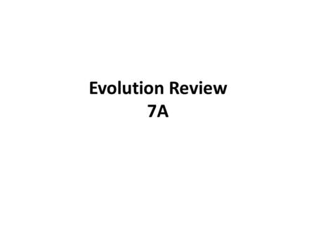 Evolution Review 7A.