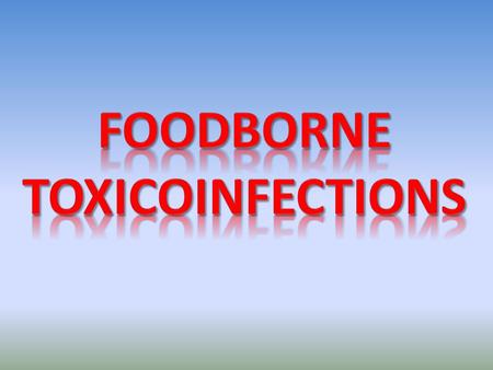 Characteristics of Foodborne Toxicoinfections For sporeformers, ingestion of large numbers of live vegetative cells is usually necessary. Vegetative cells.