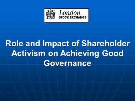 Role and Impact of Shareholder Activism on Achieving Good Governance.
