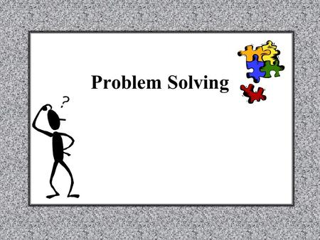 Problem Solving. Outline Well vs. ill-defined problems Heuristics for problem solving –Hill climbing –Means-Ends analysis –Working Backwards representation.