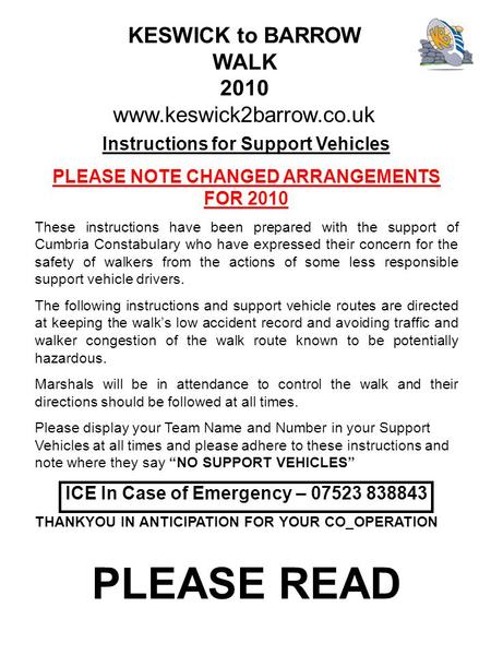 Instructions for Support Vehicles PLEASE NOTE CHANGED ARRANGEMENTS FOR 2010 These instructions have been prepared with the support of Cumbria Constabulary.