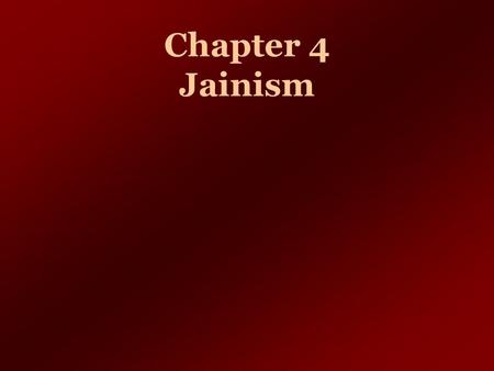Chapter 4 Jainism.
