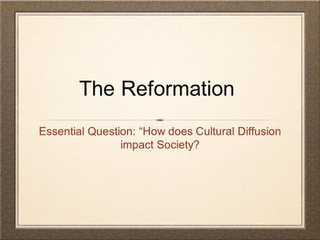 Essential Question: “How does Cultural Diffusion impact Society?