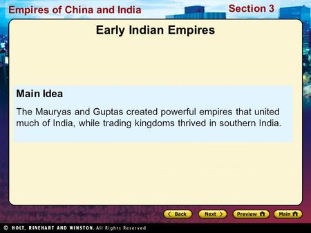 Section 3 Empires of China and India Main Idea The Mauryas and Guptas created powerful empires that united much of India, while trading kingdoms thrived.